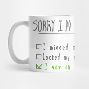 Sorry I M Late Mug